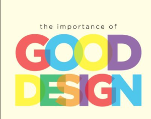 The Importance of Good Design